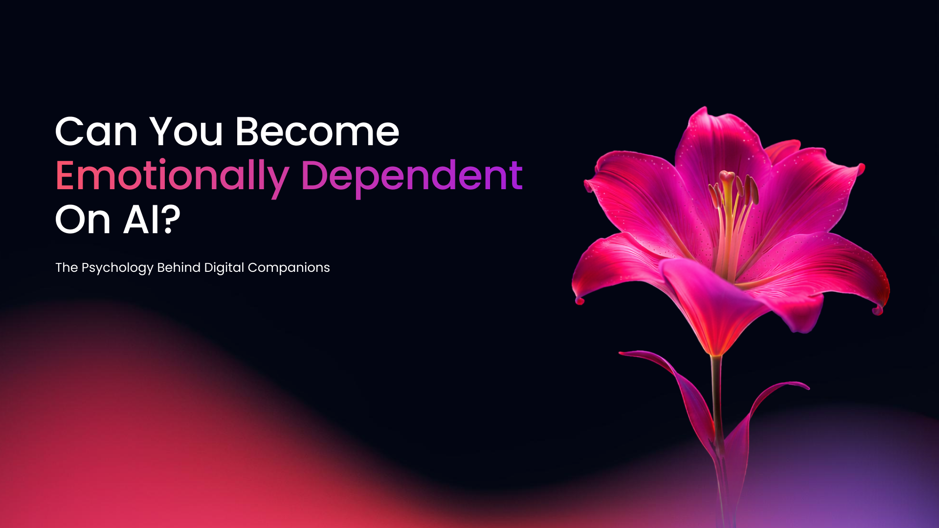 Can You Become Emotionally Dependent on AI? The Psychology Behind Digital Companions